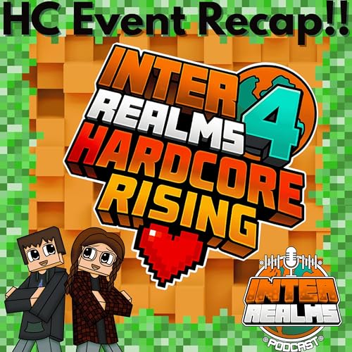 IR Does Hardcore - August 2025 Recap | The Inter Realms - A Minecraft Podcast cover art