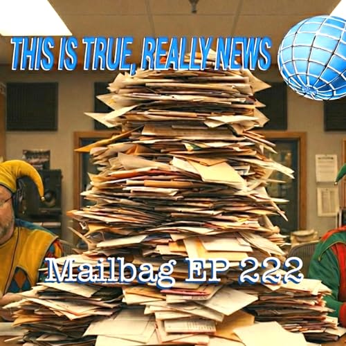 Stolen Cars, Jaywalking Beavers, and Camel Botox? | This is True Really News Mailbag 222