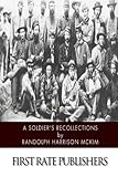 A Soldier's Recollections: Leaves from the Diary of a Young Confederate: With an Oration on the Motives and Aims of the Soldiers of the South