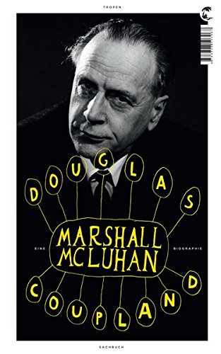 Marshall McLuhan: Eine Biographie Marshall McLuhan: Eine Biographie