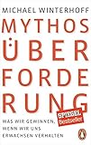 michael winterhoff buch  Mythos Überforderung: Was wir gewinnen, wenn wir uns erwachsen verhalten