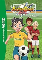 Inazuma eleven 03 - L'esprit d'équipe 2017873462 Book Cover