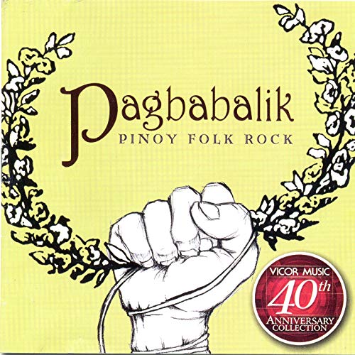 Play Pagbabalik Pinoy Folk Rock (40th Anniversary Collection) by