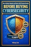 Before Buying Cybersecurity: How to Evaluate, Negotiate, and Partner with IT Security Providers (English Edition)