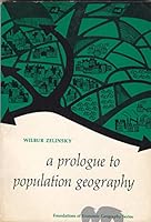 Prologue to Population Geography (Foundations of Economic Geography) 0137307705 Book Cover