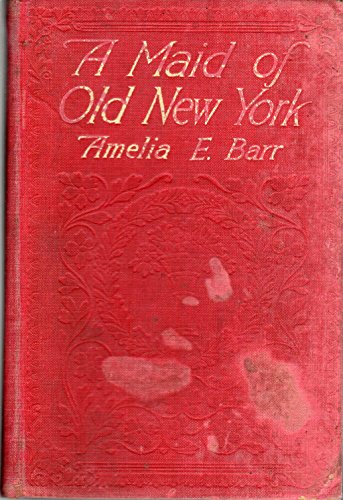 A maid of old New York;: A romance of Peter Stu... B0006AGA9O Book Cover