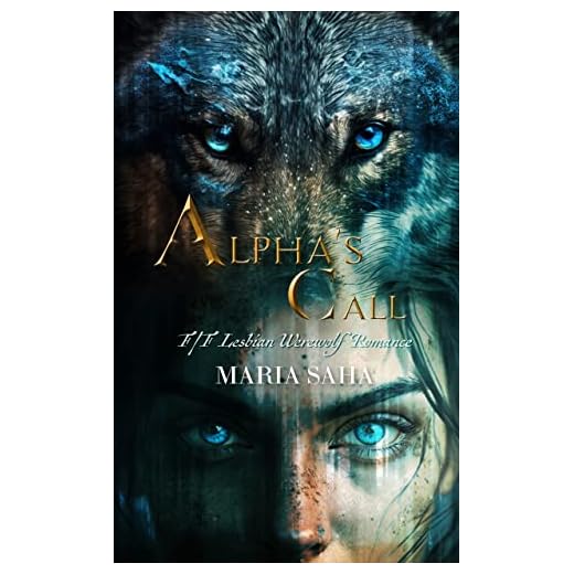 Alpha's Call: An F/F Sapphic Lesbian Werewolf Romance (Alpha Werewolf Series Book 3) (English Edition)