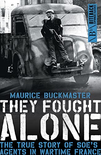 Cover of They Fought Alone: The True Story of SOE's Agents in Wartime France