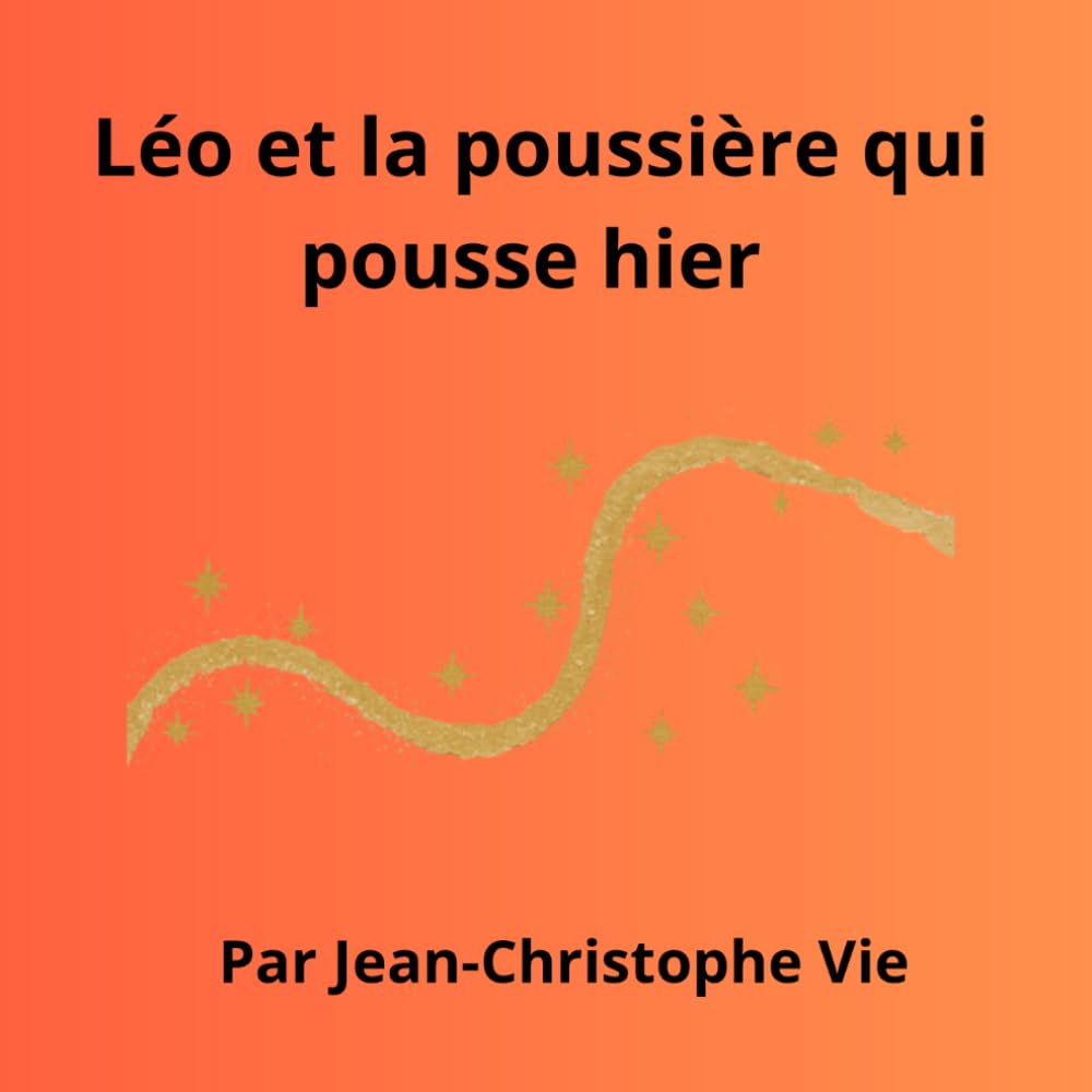 Léo et la poussière qui pousse hier