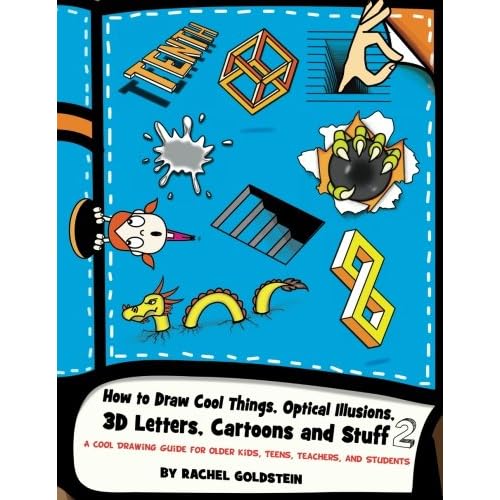 How To Draw Cool Things Optical Illusions 3d Letters Cartoons And Stuff 2 A Cool Drawing Guide For Older Kids Teens Teachers And Students Drawing For Kids Volume 13 Goldstein Rachel A