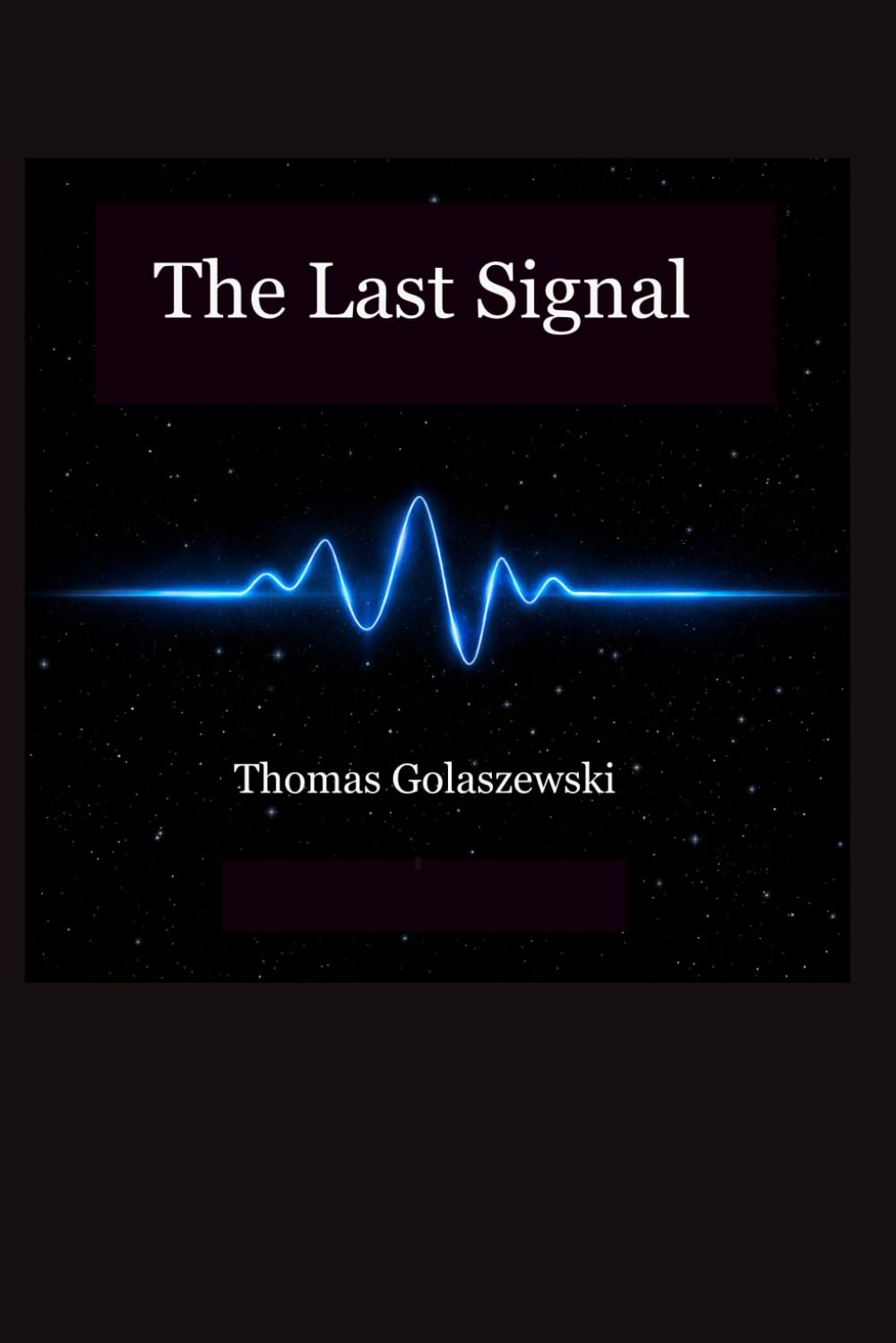 The Last Signal: We were never alone. We were only early.