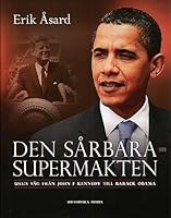 Den sårbara supermakten: USA:s väg från John F. Kennedy till Barack Obama 9186297244 Book Cover
