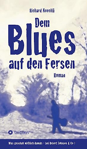 Dem Blues auf den Fersen: Was geschah wirklich