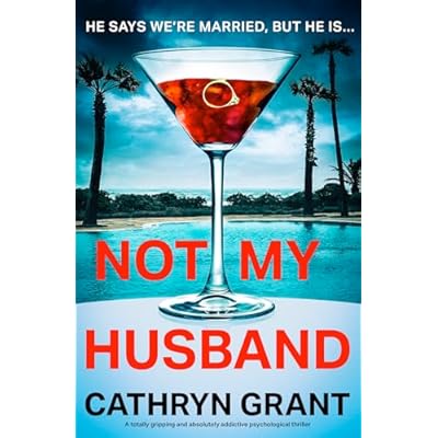 Not My Husband: A totally gripping and absolutely addictive psychological thriller