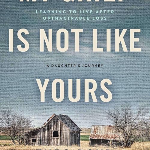 Couverture de My Grief is Not Like Yours with Theo Boyd