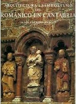 Arquitectura y simbolismo del románico de Cantabria