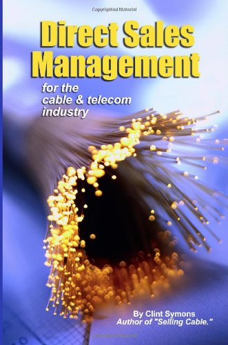 Direct Sales Management: Cable And Telecom Industry