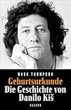 Geburtsurkunde: Die Geschichte von Danilo Kiš
