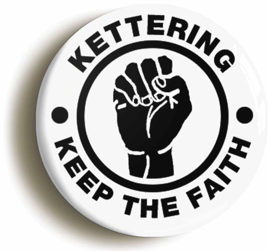 Kettering Keep The Faith Fridge Magnet (Circular 2inch / 50mm Diameter)
