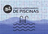  LIBRO DE MANTENIMIENTO DE PISCINAS: Registro Semanalmente el Mantenimiento Piscina ☼ Control y calidad del agua de su piscina ☼ Niveles... Dureza, pH ... │108 páginas 2 años de control 104 semanas