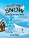 God And Snow: 5 Lessons That Snow Teaches About God: A Bible Devotional / Bible Activity Book for Kids Ages 4-8: A Fun Kid Workbook Game For Learning, ... Dot To Dot, Mazes, Word Search and More!