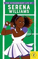 Extraordinary Life of Serena Williams 0241433932 Book Cover