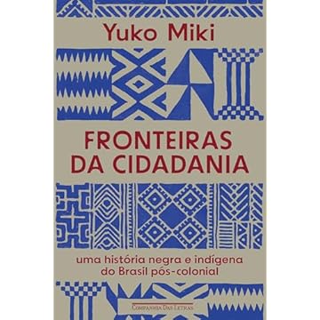 Capa do livro Fronteiras da cidadania: Uma história negra e indígena do Brasil pós-colonial