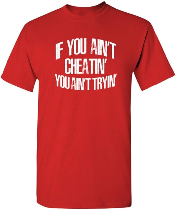 Amazon Com Manateez Men S If You Ain T Cheatin You Ain T Tryin Tee Shirt Clothing