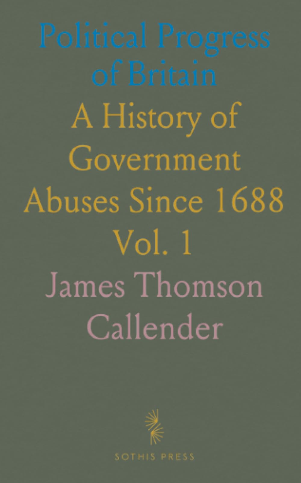 Political Progress of Britain: A History of Government Abuses Since 1688