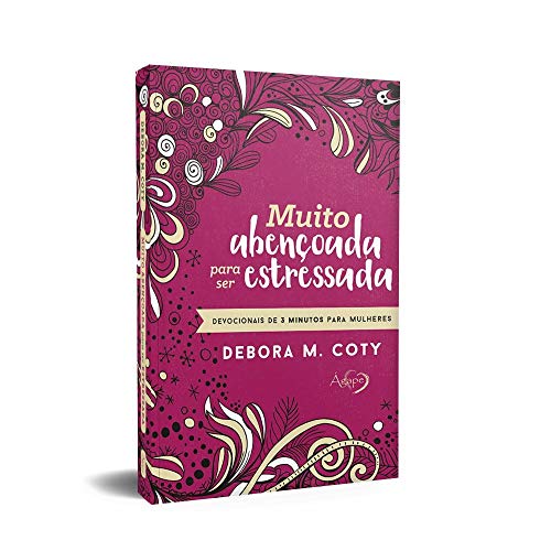 Muito abençoada para ser estressada: devocionais de 3 minutos par...