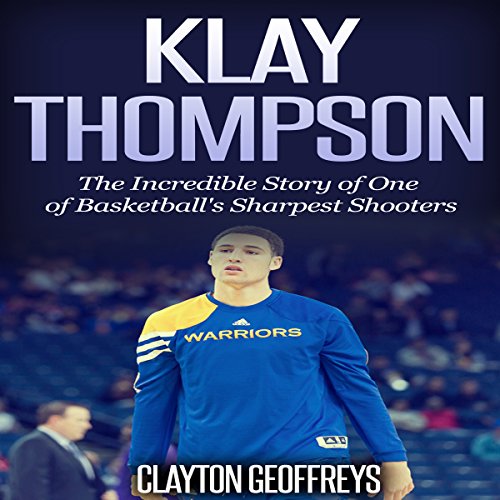Télécharger Klay Thompson: The Incredible Story of One of Basketball's Sharpest Shooters Livre eBook France