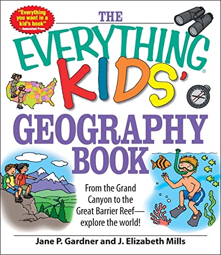 The Everything Kids’ Geography Book: From the Grand Canyon to the Great Barrier Reef – explore the world!