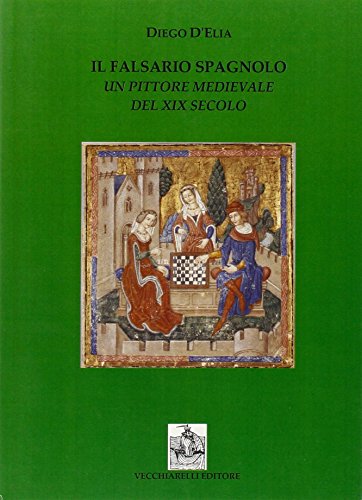  Il Falsario Spagnolo. Un Pittore Medievale del XIX Secolo
