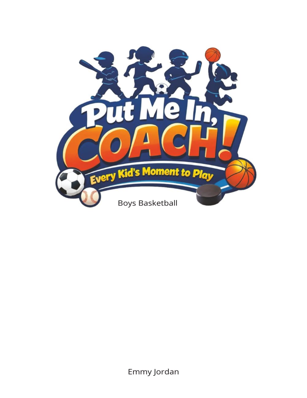 Put Me In Coach! Boys Basketball: Put Me In Coach! is a heartwarming children’s book series that celebrates boys and girls discovering the joy of ... each story highlights teamwork, perseverance,