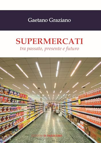 Supermercati. Tra passato, presente e futuro