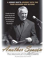 Another Season - A Jersey Boy's Journey with the Four Seasons and Beyond - The Memoirs of Charlie Calello 1619532468 Book Cover