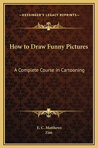 How to Draw Funny Pictures: A Complete Course in Cartooning