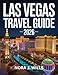 Las Vegas Travel Guide 2026: Itineraries, Insider Tips, Maps, and Hidden Gems for Every Traveler