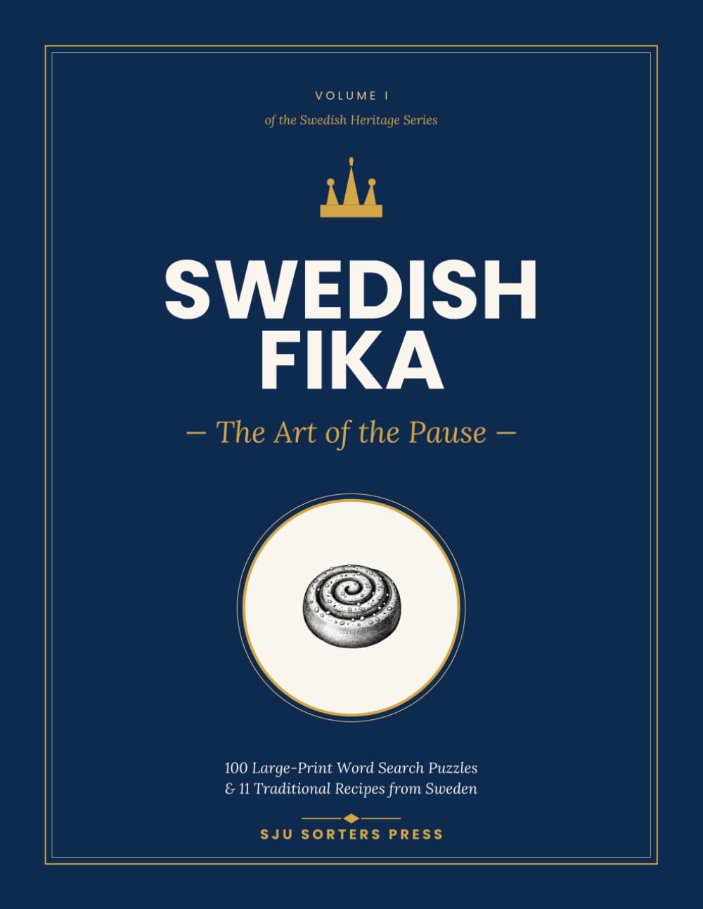 Swedish: The Art of the Pause: 100 Large-Print Word Search Puzzles & 11 Traditional Recipes from Sweden (Swedish Heritage Series)