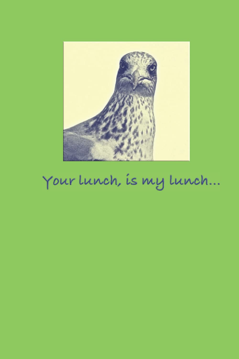 Gavin the Gull - Your lunch is my lunch...: Green and yellow lined notebook. (Gavin the Gull Notebooks)