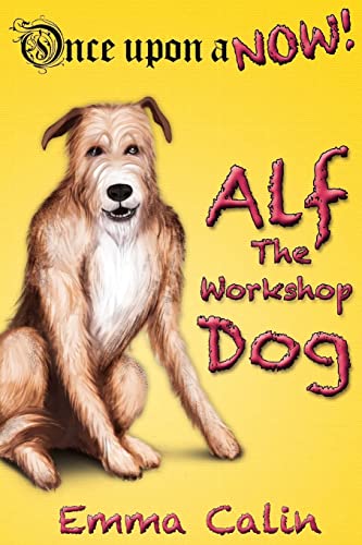 Alf The Workshop Dog (Once Upon a NOW)