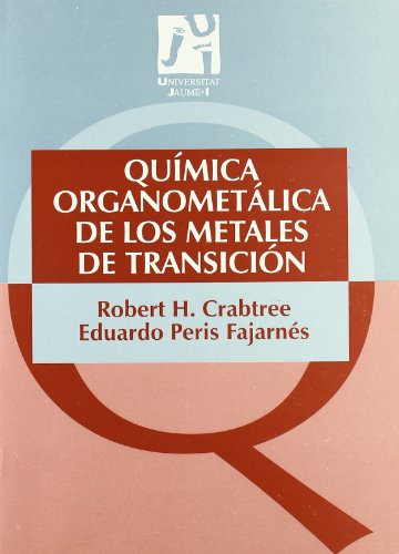 Química organometálica de los metales de transición: 3 (Manuals) Química organometálica de los metales de transición: 3 (Manuals)