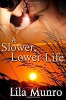 A Slower, Lower Life 1937265013 Book Cover