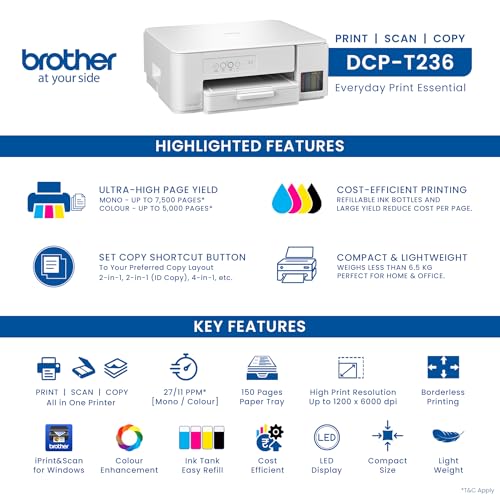 Image of Brother Ink Tank DCP-T236 (New Launch) All in One (Print Scan Copy) Color Home Printer, 27 /11 PPM BK /CL, 150 Sheet Paper Tray, Print Upto 7.5K Pages in Black & 5K in Color Each (CMY),Free Installation
