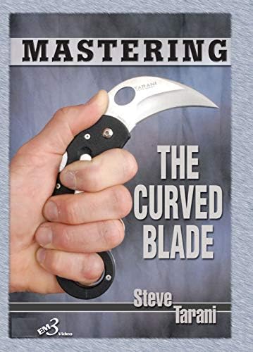 Mastering the Curved Blade By Steve Tarani