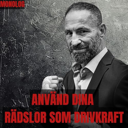 Anv&auml;nd dina r&auml;dslor som drivkraft - monolog