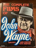 The Complete Films of John Wayne B002015CSM Book Cover