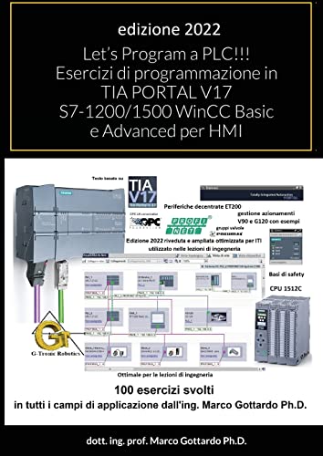 Marchio: Lulu.com Let\'s Program a PLC!!! Esercizi di programmazione in TIA PORTAL V17 S7-1200/1500 WinCC Basic e Advanced per HMI: secondo Volume