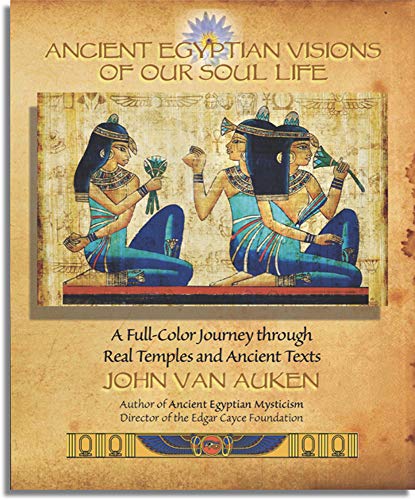 Ancient Egyptian Visions of Our Soul Life