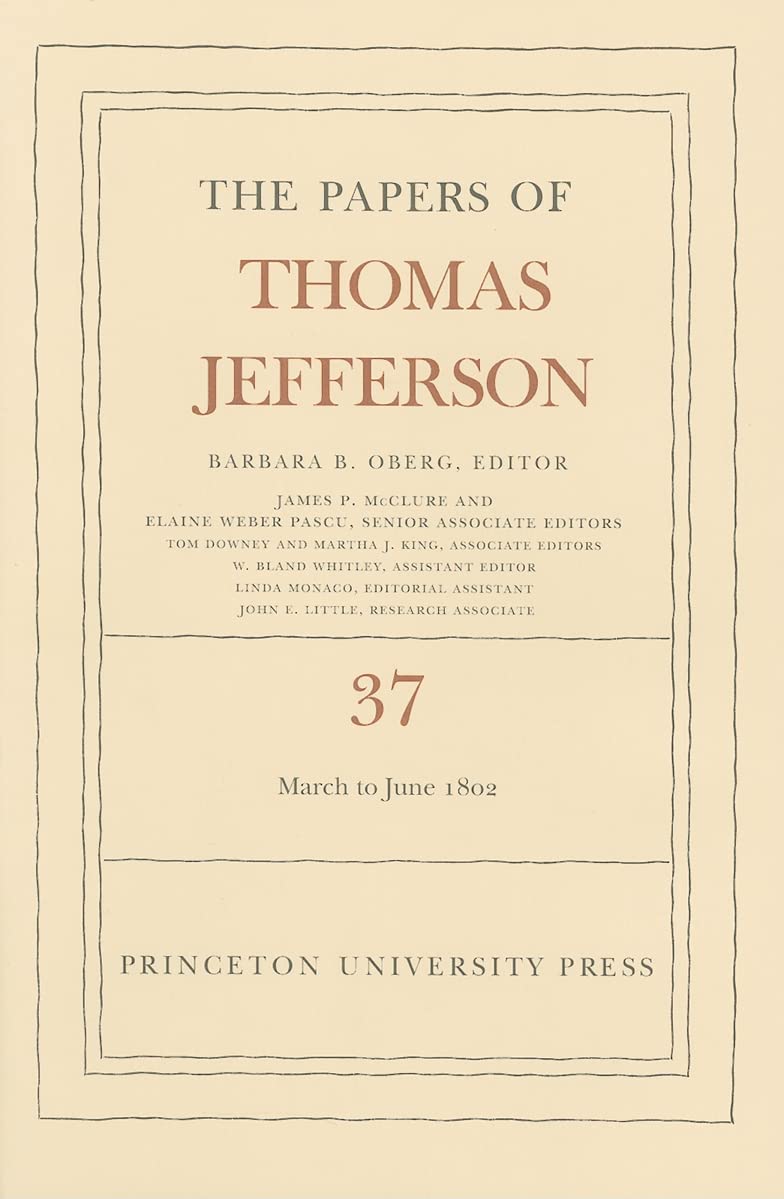 Buy The Papers of Thomas Jefferson: 4 March to 30 June 1802 (37) — BookShops.in